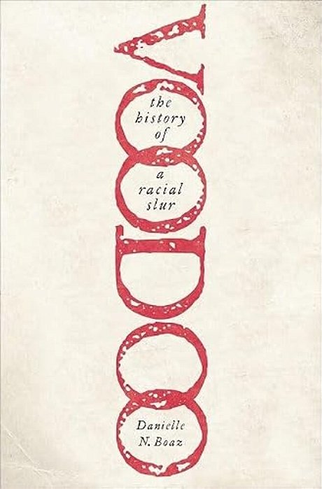 Voodoo: The History Of A Racial Slur-..