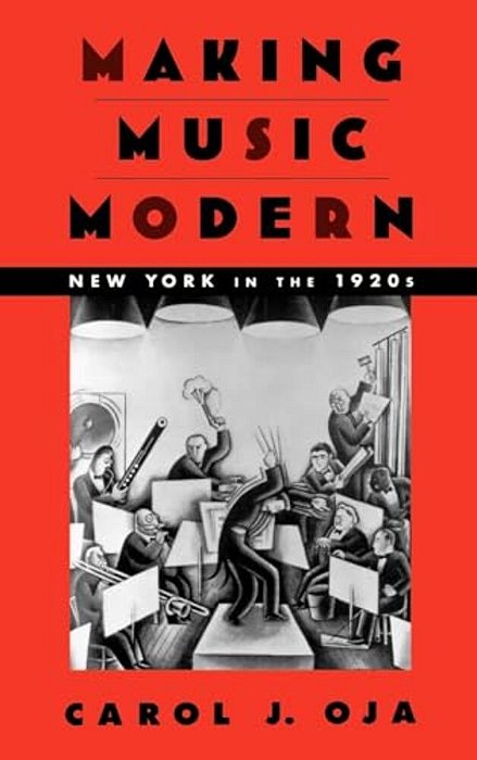 Making Music Modern: New York In The 1920S-..