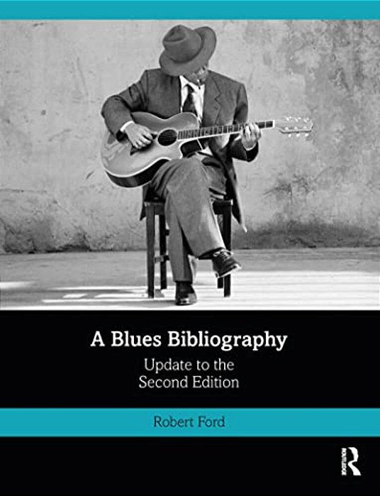 A Blues Bibliography: Second Edition: Volume 2-..