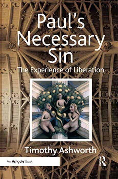 Paul's Necessary Sin: The Experience Of Liberation-..