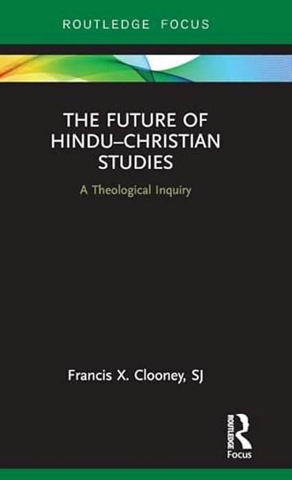 The Future Of Hindu? Christian Studies: A Theological Inquiry-..