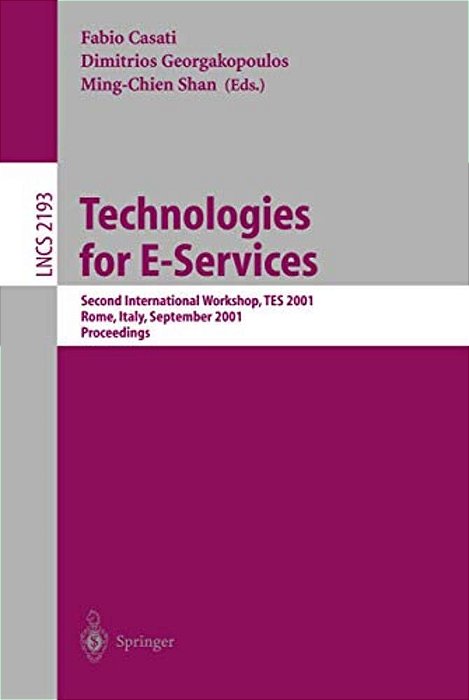 Technologies For E-Services: Second International Workshop, Tes 2001, Rome, Italy, September 14-15, 2001. Proceedings-..