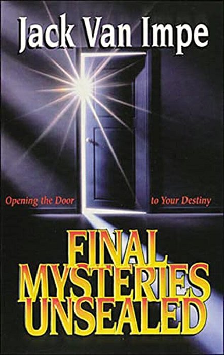 Final Mysteries Unsealed: Opening The Door To Your Destiny-..