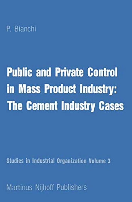 Public And Private Control In Mass Product Industry: The Cement Industry Cases-..