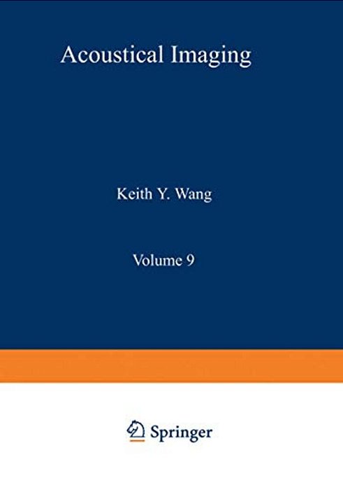 Acoustical Imaging: Visualization And Characterization-..