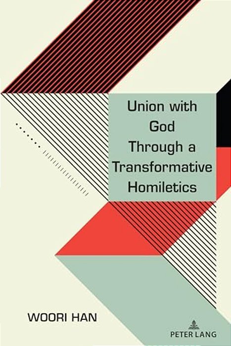 Union With God Through A Transformative Homiletics-..