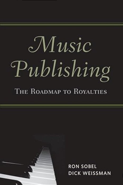 Music Publishing: The Roadmap To Royalties-..