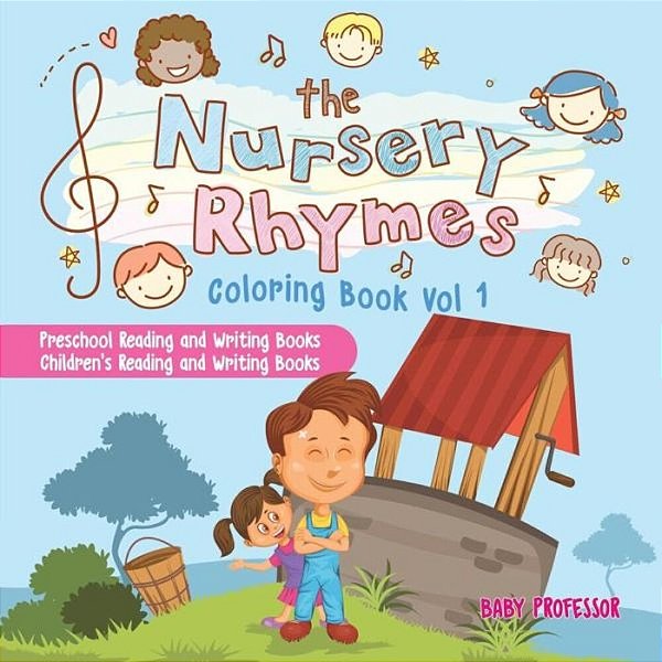 The Nursery Rhymes Coloring Book Vol I - Preschool Reading And Writing Books Children's Reading And Writing Books-..