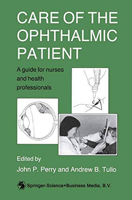 Care Of The Ophthalmic Patient: A Guide For Nurses And Health Professionals-..