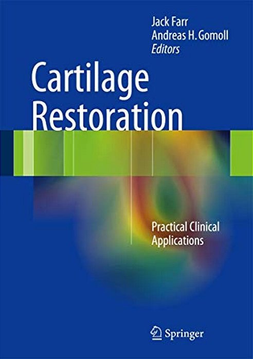Cartilage Restoration: Practical Clinical Applications-..