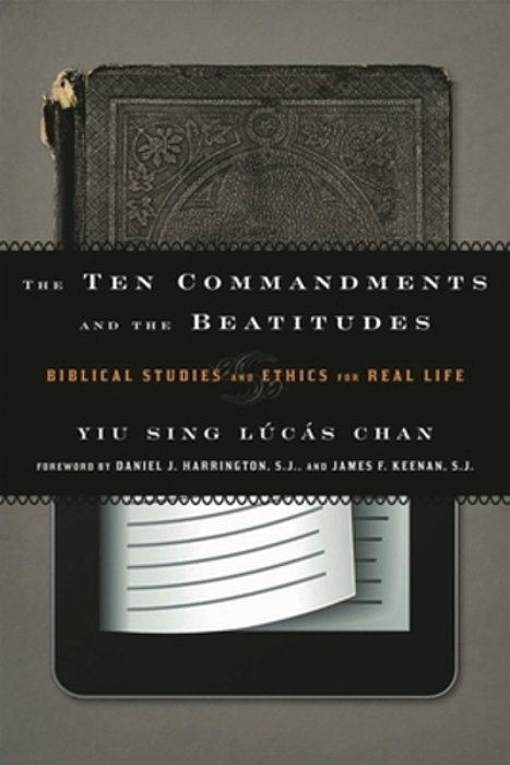 The Ten Commandments And The Beatitudes: Biblical Studies And Ethics For Real Life-..