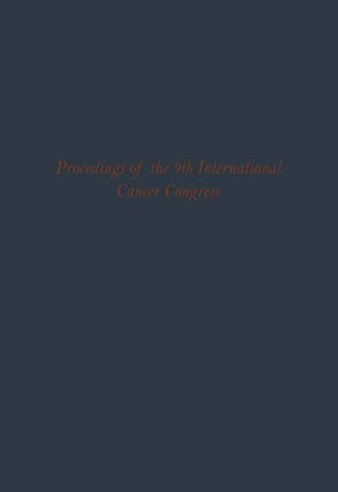 Proceedings Of The 9Th International Cancer Congress: Tokyo October 1966 Congress Lectures And Official Speeches-..
