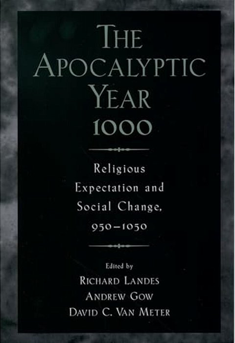 The Apocalyptic Year 1000: Religious Expectaton And Social Change, 950-1050-..