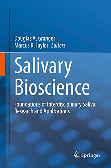 Salivary Bioscience: Foundations Of Interdisciplinary Saliva Research And Applications-..