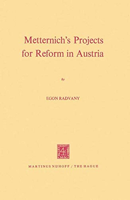 Metternich's Projects For Reform In Austria-..