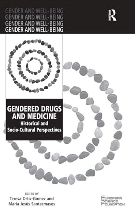 Gendered Drugs And Medicine: Historical And Socio-Cultural Perspectives-..