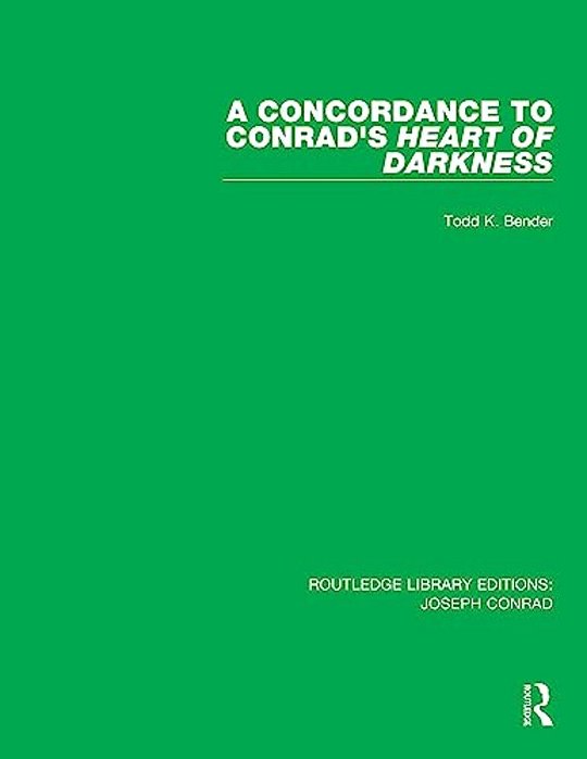 A Concordance To Conrad's Heart Of Darkness-..