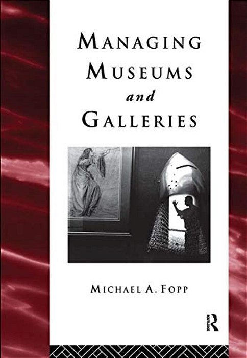 Managing Museums And Galleries-..