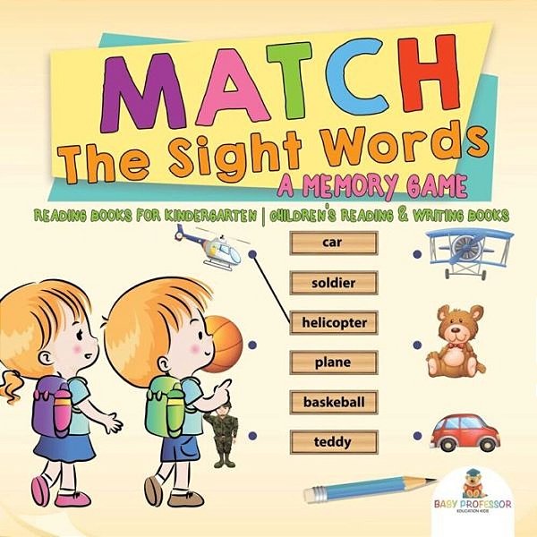 Match The Sight Words: A Memory Game: Reading Books For Kindergarten Children's Reading & Writing Books-..
