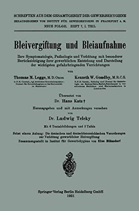 Bleivergiftung Und Bleiaufnahme: Ihre Symptomatologie, Pathologie Und Verhütung Mit Besonderer Berücksichtigung Ihrer Gewerblichen Entstehung Und Dars-..