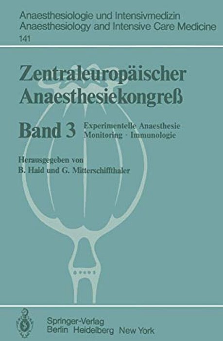 Zentraleuropäischer Anaesthesiekongreß: Experimentelle Anaesthesie Monitoring-Immunologie-..