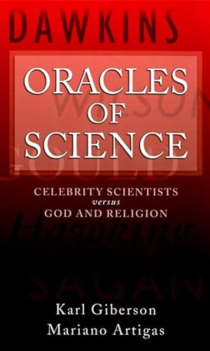 Oracles Of Science: Celebrity Scientists Versus God And Religion-..