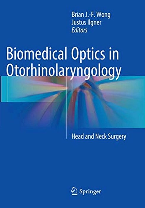 Biomedical Optics In Otorhinolaryngology: Head And Neck Surgery-..