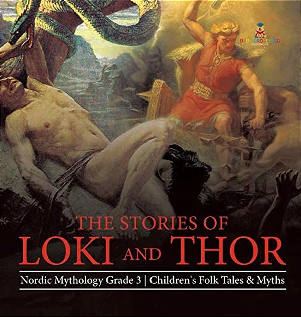 The Stories Of Loki And Thor Nordic Mythology Grade 3 Children's Folk Tales & Myths-..