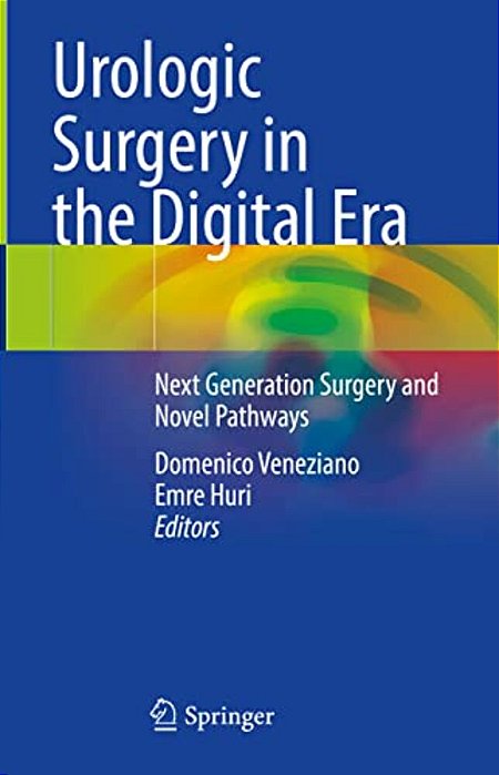 Urologic Surgery In The Digital Era: Next Generation Surgery And Novel Pathways-..