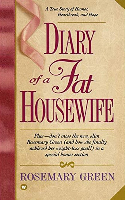 Diary Of A Fat Housewife: A True Story Of Humor, Heart-Break, And Hope-..