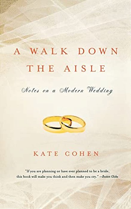 A Walk Down The Aisle: Notes On A Modern Wedding-..