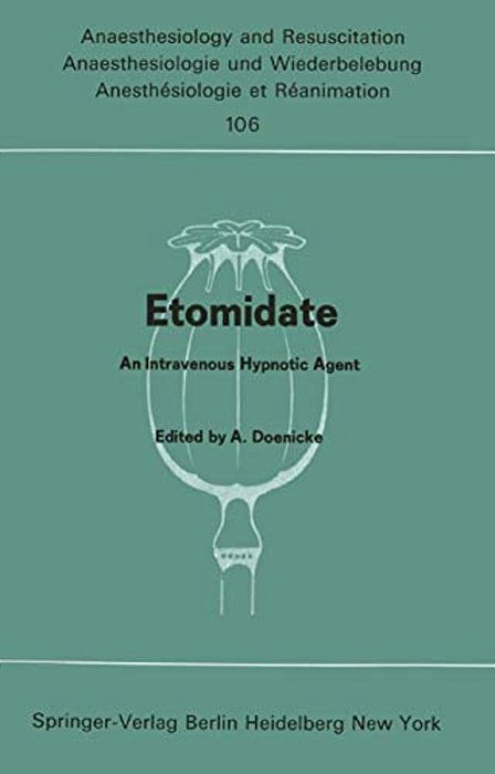 Etomidate: An Intravenous Hypnotic Agent First Report On Clinical And Experimental Experience-..