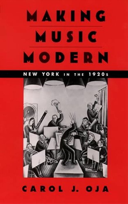 Making Music Modern: New York In The 1920S-..