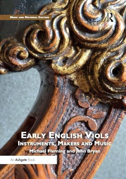Early English Viols: Instruments, Makers And Music-..