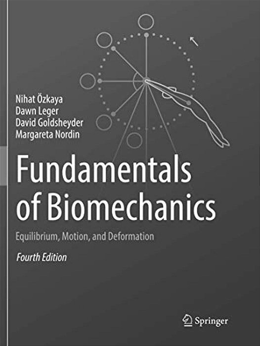 Fundamentals Of Biomechanics: Equilibrium, Motion, And Deformation-..
