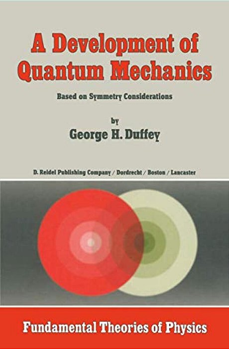 A Development Of Quantum Mechanics: Based On Symmetry Considerations-..