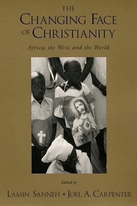 The Changing Face Of Christianity: Africa, The West, And The World-..