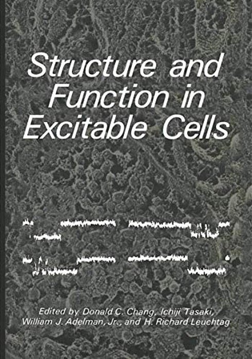 Structure And Function In Excitable Cells-..