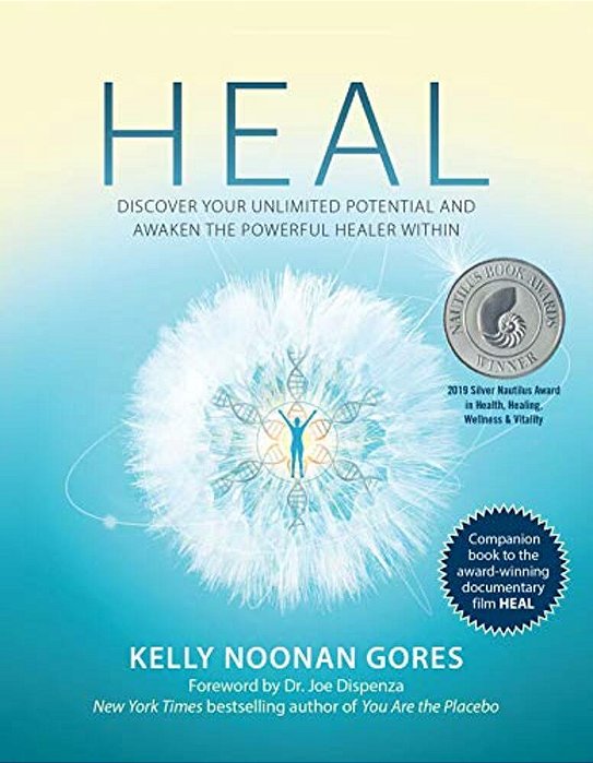 Heal: Discover Your Unlimited Potential And Awaken The Powerful Healer Within-..