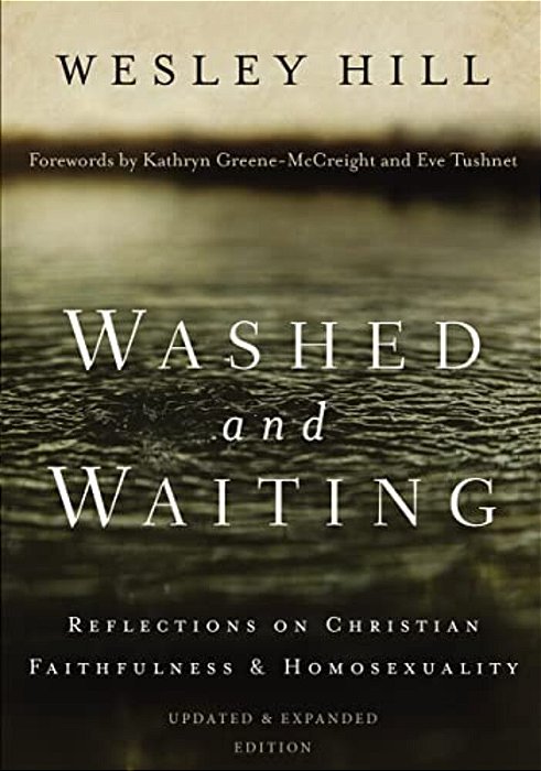 Washed And Waiting: Reflections On Christian Faithfulness And Homosexuality-..