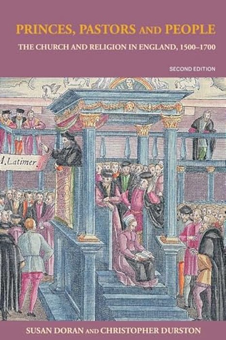 Princes, Pastors And People: The Church And Religion In England, 1500-1689-..
