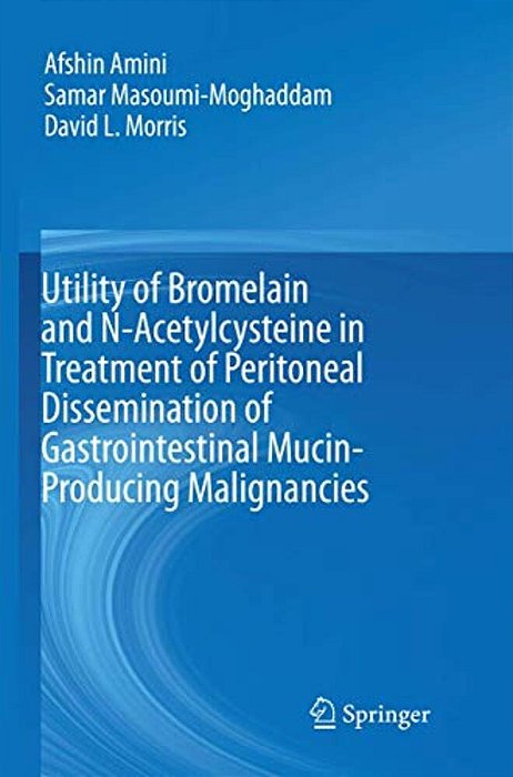 Utility Of Bromelain And N-Acetylcysteine In Treatment Of Peritoneal Dissemination Of Gastrointestinal Mucin-Producing Malignancies-..