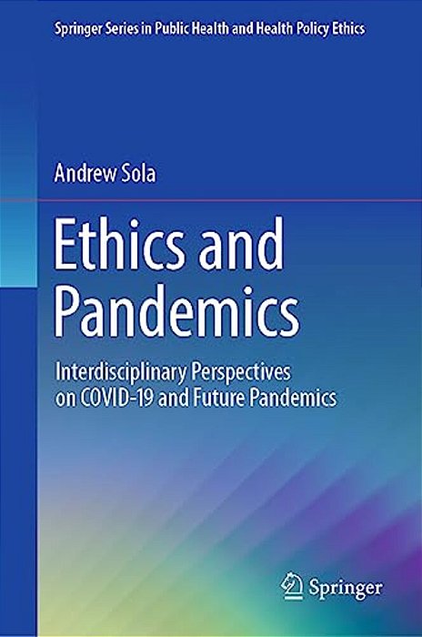 Ethics And Pandemics: Interdisciplinary Perspectives On Covid-19 And Future Pandemics-..
