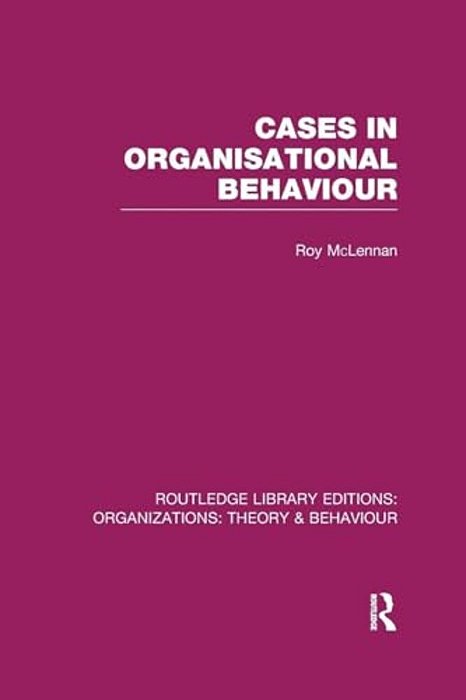 Cases In Organisational Behaviour (Rle: Organizations)-..