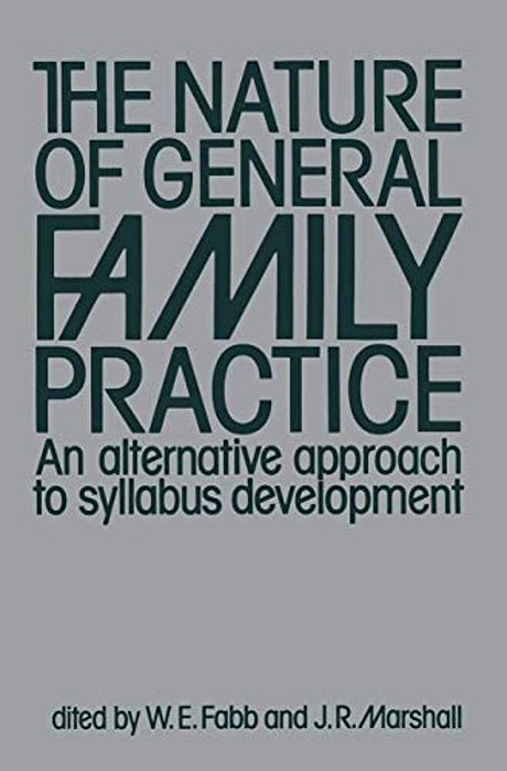 The Nature Of General Family Practice: 583 Clinical Vignettes In Family Medicine An Alternative Approach To Syllabus Development-..