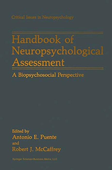 Handbook Of Neuropsychological Assessment: A Biopsychosocial Perspective-..