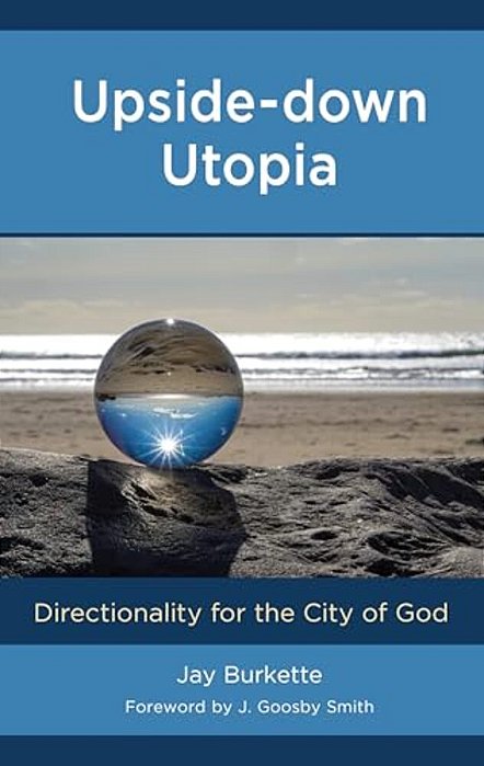 Upside-Down Utopia: Directionality For The City Of God-..