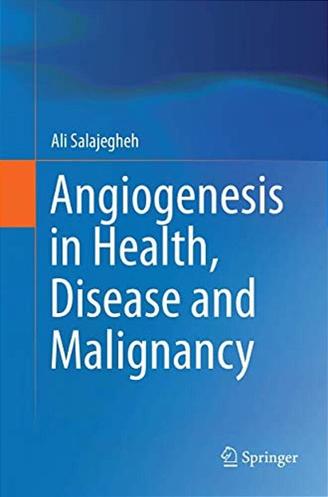Angiogenesis In Health, Disease And Malignancy-..
