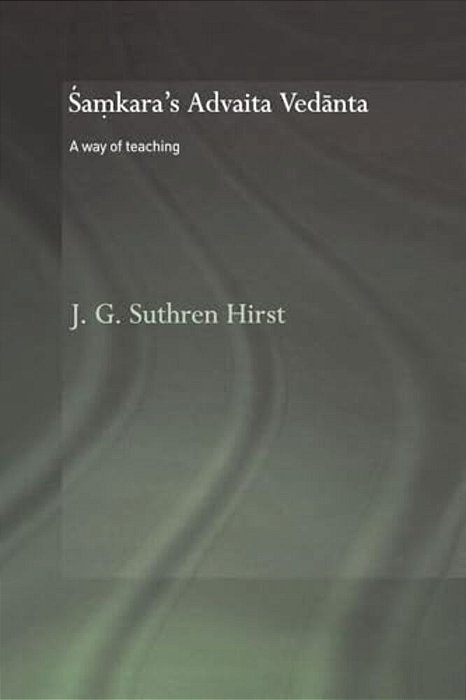 Samkara's Advaita Vedanta: A Way Of Teaching-..