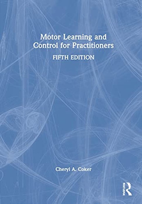 Motor Learning And Control For Practitioners-..